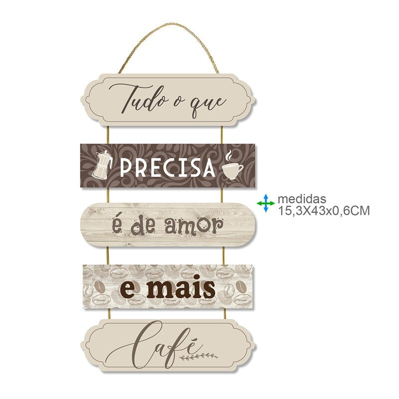 Placa Decorativa "Tudo o Que Precisa é de Amor e Mais Café" Ref.79263